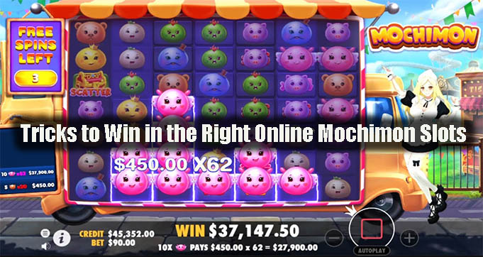 Tricks to Win in the Right Online Mochimon Slots