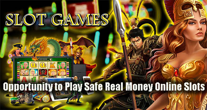 Opportunity to Play Safe Real Money Online Slots