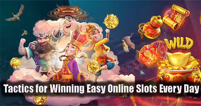 Tactics for Winning Easy Online Slots Every Day